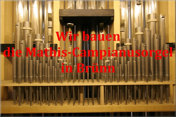 Wir bauen die Mathis-Campianusorgel in Brünn